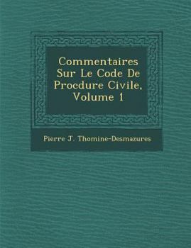 Paperback Commentaires Sur Le Code De Proc�dure Civile, Volume 1 [French] Book