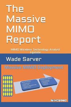 Paperback The Massive MIMO Report: MIMO Wireless Technology Analyst Update Book