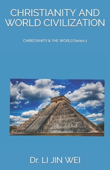 Paperback Christianity and World Civilization: CHRISTIANITY & THE WORLD Series 1 Book