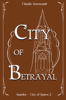 Hardcover City of Betrayal: An Isandor Novel Book