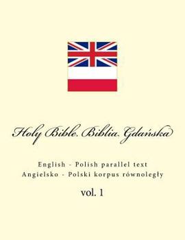 Paperback Holy Bible. Biblia: English - Polish Parallel Text. Angielsko - Polski Korpus Równolegly Book
