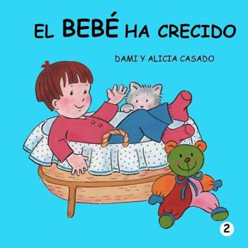 Paperback El bebé ha crecido (Colección crecer) [Spanish] Book