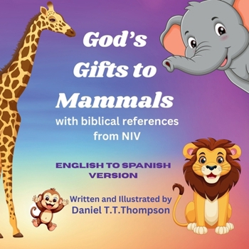 God's Gifts to Mammals: English to Spanish Edition
