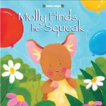 Paperback Little Steps: Molly Finds Her Squeak Book