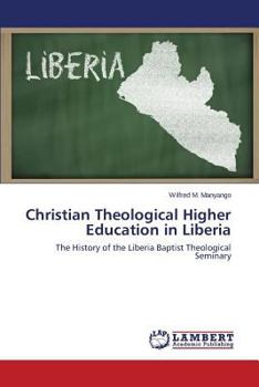 Paperback Christian Theological Higher Education in Liberia Book