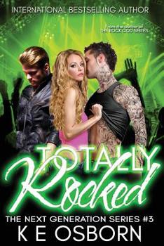 Totally Rocked: The Next Generation Series #3 - Book #3 of the Next Generation Series