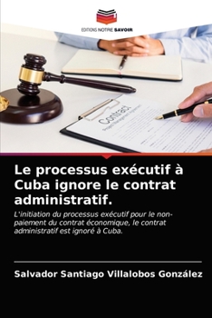 Paperback Le processus exécutif à Cuba ignore le contrat administratif. [French] Book