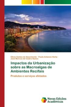 Paperback Impactos da Urbanização sobre as Macroalgas de Ambientes Recifais [Portuguese] Book