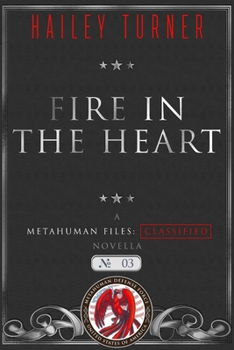 Paperback Fire in the Heart: A Metahuman Files: Classified Novella Book