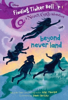 Paperback Finding Tinker Bell #1: Beyond Never Land (Disney: The Never Girls) Book