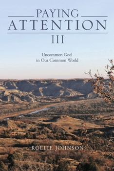 Paperback Paying Attention III: Uncommon God in Our Common World Volume 3 Book