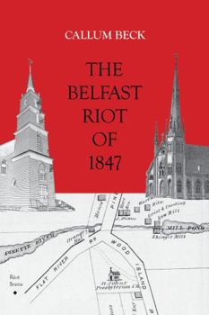 Paperback The Belfast Riot of 1847 Book