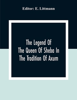 Paperback The Legend Of The Queen Of Sheba In The Tradition Of Axum Book