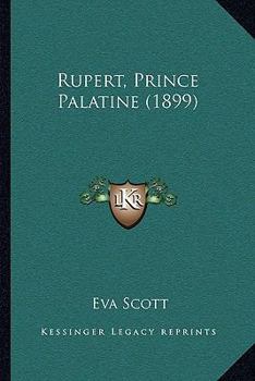 Paperback Rupert, Prince Palatine (1899) Book