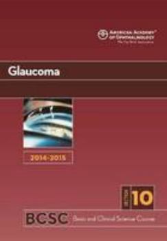 Basic and Clinical Science Course: Glaucoma Section 10 - Book  of the Basic and Clinical Science Course (BCSC)