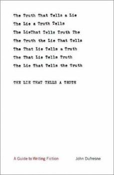 Hardcover The Lie That Tells a Truth: A Guide to Writing Fiction Book