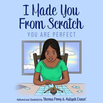 Paperback I Made You From Scratch: You Are Perfect Book
