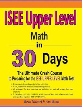 Paperback ISEE Upper Level Math in 30 Days: The Ultimate Crash Course to Preparing for the ISEE Upper Level Math Test Book