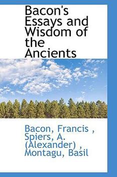 Hardcover Bacon's Essays and Wisdom of the Ancients Book
