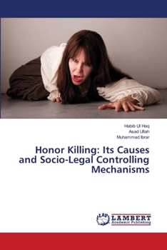 Paperback Honor Killing: Its Causes and Socio-Legal Controlling Mechanisms Book