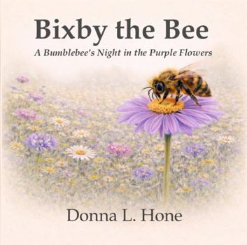 Paperback Bixby the Bee: A Bumblebee’s Night in the Purple Flowers Book