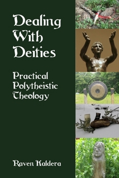 Paperback Dealing With Deities: Practical Polytheistic Theology Book