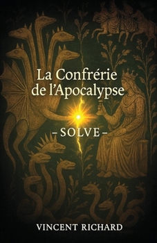 Paperback La Confrérie de l'Apocalypse, tome 1: Solve [French] Book