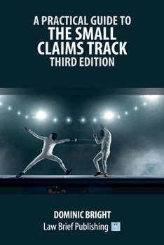 Paperback A Practical Guide to the Small Claims Track - Third Edition Book