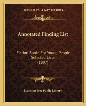 Annotated Finding List: Fiction Books For Young People Selected Lists (1897)