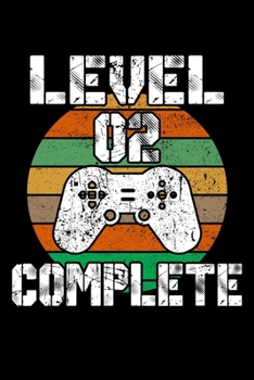 Level 02 Complete: 2nd Birthday Blank Lined Notebook - 6"x9" , 120 Page Lined Gamer Birthday Journal