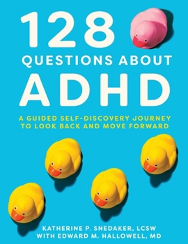 Paperback 128 Questions about ADHD: A Guided Self-Discovery Journey to Look Back and Move Forward Book