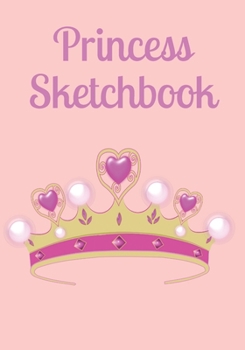 Paperback Princess Sketchbook: 7 x 10 blank sketchbook for drawing Book