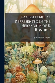 Paperback Danish Fungi as Represented in the Herbarium of E. Rostrup Book
