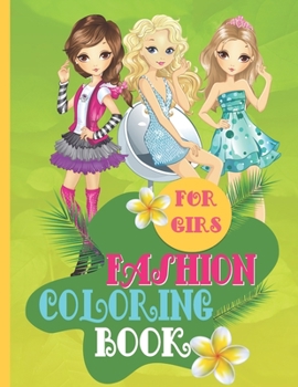 Paperback Fashion Coloring Book For Girls: This is Modeling Beauty Style Big Fashion Design Coloring Book for Kids Ages 4-8 3-5 6-8 Gorgeous Gift for Cute Teens Book