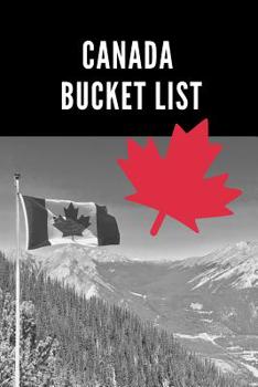 Paperback Canada Bucket List: Novelty Bucket List Themed Notebook Book