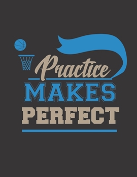 Practice Makes Perfect: Basketball Coaches Playbook | 2019-2020 Coaching Organizer Notebook / Journal - Log Drills,Training,Plays | Offenses & Plays | ... Court Pages | Game Statistics | Notes & More