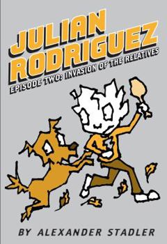 Hardcover Julian Rodriguez #2: Invasion of the Relatives Book