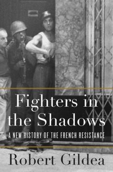 Hardcover Fighters in the Shadows: A New History of the French Resistance Book