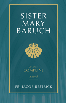 Paperback Sister Mary Baruch: Compline (Vol 4) Volume 4 Book