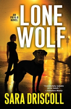 Lone Wolf - Book #1 of the FBI K-9
