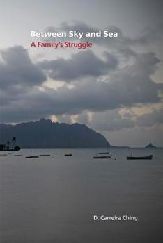 Paperback Between Sky and Sea: A Family's Struggle Book