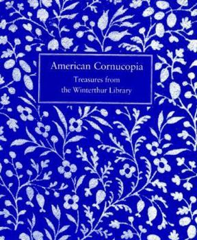 Paperback American Cornucopia: Treasures of the Winterthur Library Book