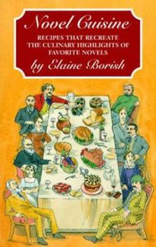 Paperback Novel Cuisine: Recipes That Recreate the Culinary Highlights of Famous Novels Book