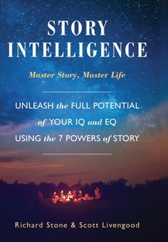 Hardcover Story Intelligence: Master Story, Master Life Book