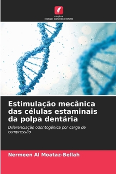 Paperback Estimulação mecânica das células estaminais da polpa dentária [Portuguese] Book