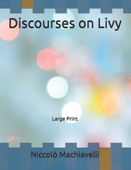 Discourses on Livy: Large Print