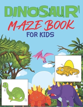 Paperback Dinosaur Maze Book for Kids: A Fantastic Dinosaur Mazes Activity Book for Children, Amazing Gift For Boys, Girls, Toddlers & Preschoolers Book