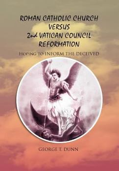 Hardcover Roman Catholic Church Versus 2nd Vatican Council Reformation: Hoping to Save Souls Book