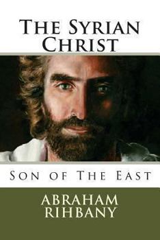 Paperback The Syrian Christ: Son of The East Book