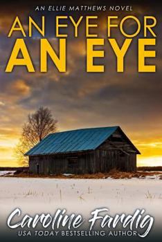 An Eye for an Eye: An Ellie Matthews Novel